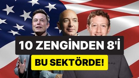 Paraya Para Demiyorlar! Dünyanın En Zengin 10 Kişisinin 8’i Bu Sektörden